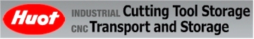 Huot Industrial Cutting Tool Storage, CNC Transport & CNC Storage